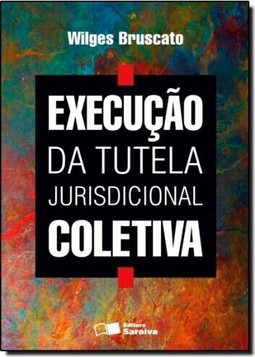 Execucao Da Tutela Jurisdicional Coletiva