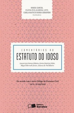 Comentários ao estatuto do idoso: de acordo com o novo código de processo civil - Lei n. 13.105/2015