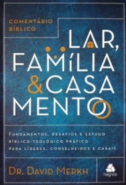 Comentário Bíblico - Lar, Família e Casamento