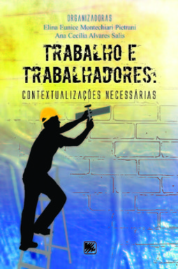 Trabalho e trabalhadores: contextualizações necessárias