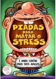 Piadas Para Matar o Stress