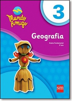 Geografia - 3º Ano - Coleção Mundo Amigo