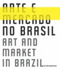 Arte e mercado no Brasil - Art and market in Brazil