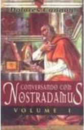 Conversando com Nostradamus - vol. 1
