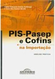 PIS-Pasep e Cofins na Importação: Análise Prática