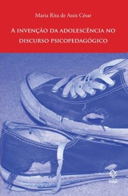 A invenção da adolescência no discurso psicopedagógico