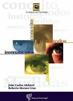 Avaliação Psicológica: Conceito, Métodos, Medidas e Instrumentos