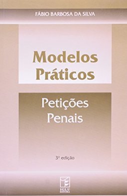 Modelos Práticos: Petições Penais