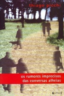 Os Rumores Imprecisos das Conversas Alheias