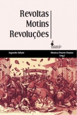 Revoltas, motins, revoluções: homens livres pobres e libertos no Brasil do século XIX