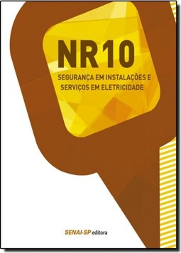Nr-10 : Seguranca Em Instalacoes E Servicos Em Eletricidade
