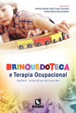 Brinquedoteca e terapia ocupacional: Ações interdisciplinares