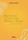 Narrativa transmídia made in Brazil: práticas na indústria do entretenimento nacional