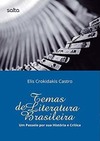 Temas de literatura brasileira: Um passeio por sua história e crítica