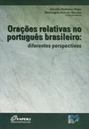 Orações relativas no português brasileiro: diferentes perspectivas