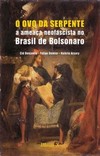 O ovo da serpente: a ameaça neofascista no Brasil de Bolsonaro