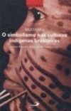 Moitará I: o Simbolismo nas Culturas Indígenas Brasileiras
