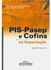 PIS-Pasep e Cofins na Importação: Análise Prática