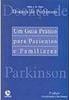 Doença de Parkinson: um Guia Prático para Pacientes e Familiares