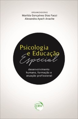 Psicologia e educação especial: desenvolvimento humano, formação e atuação profissional