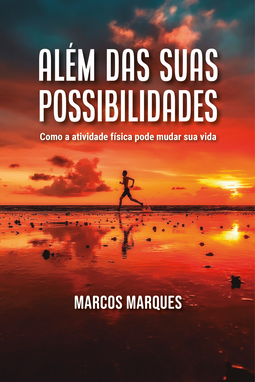 Além das suas possibilidades: como a atividade física pode mudar sua vida