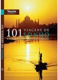 101 Viagens de Sonho: e Como Torná-las Realidade