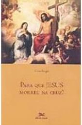 Para que Jesus Morreu na Cruz?