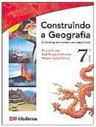 Construindo a Geografia: a América no Mundo... - 7 série - 1 grau