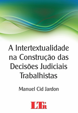 A intertextualidade na construção das decisões judiciais trabalhistas