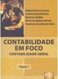 Contabilidade em Foco: Contabilidade Geral - vol. 1