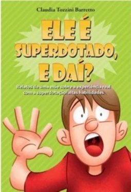 ELE É SUPERDOTADO, E DAÍ?