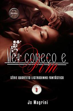 Meu começo e Fim (Quarteto Listradinho Fantástico Livro 3)