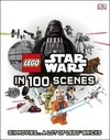 LEGO® Star Wars in 100 Scenes: Six Movies... A Lot of LEGO® Bricks