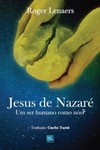 Jesus de Nazaré: um ser humano como nós?