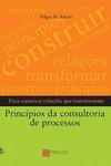 Príncipios da consultoria de processos: Para construir relações que transformam