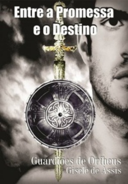 Entre a Promessa e o Destino (Guardiões de Orfheus #2)