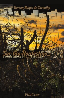 Ser-tão-nordestino…: e onde mora sua liberdade