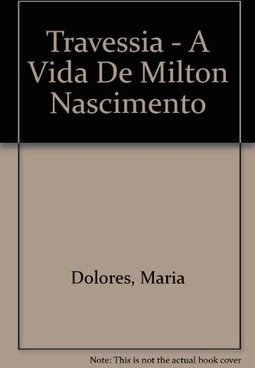 Travessia: a Vida de Milton Nascimento