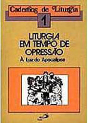 Liturgia em Tempo de Opressão: À Luz do Apocalipse
