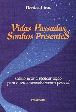 Vidas Passadas, Sonhos Presentes