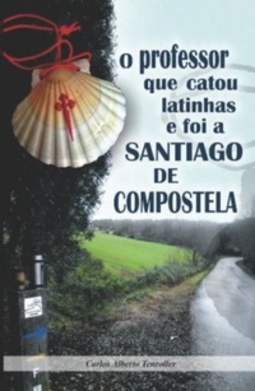 O Professor que Catou Latinhas e Foi a Santiago de Compostela
