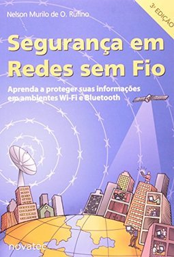 SEGURANÇA EM REDES SEM FIO - APRENDA A PROTEGER