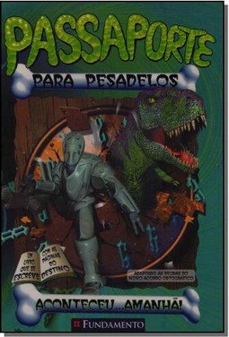 Passaporte Para Pesadelos - Aconteceu... Amanhã!