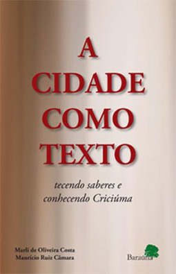 A cidade como texto: Tecendo saberes e conhecendo Criciúma