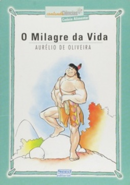O Milagre da Vida (Contando Ciências #12)