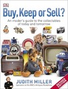 Buy, Keep, or Sell?: An Insider's Guide to the Collectables of Today and Tomorrow