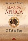 Alma da África: o Rei de Keto - vol. 2
