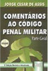 Comentários ao Código Penal Militar: Parte Geral - Vol. 1
