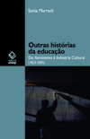 Outras histórias da educação: do Iluminismo à Indústria Cultural (1823-2005)