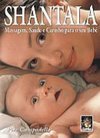 Shantala: Massagem, Saúde e Carinho para o Seu Bebê